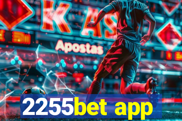 2255bet app